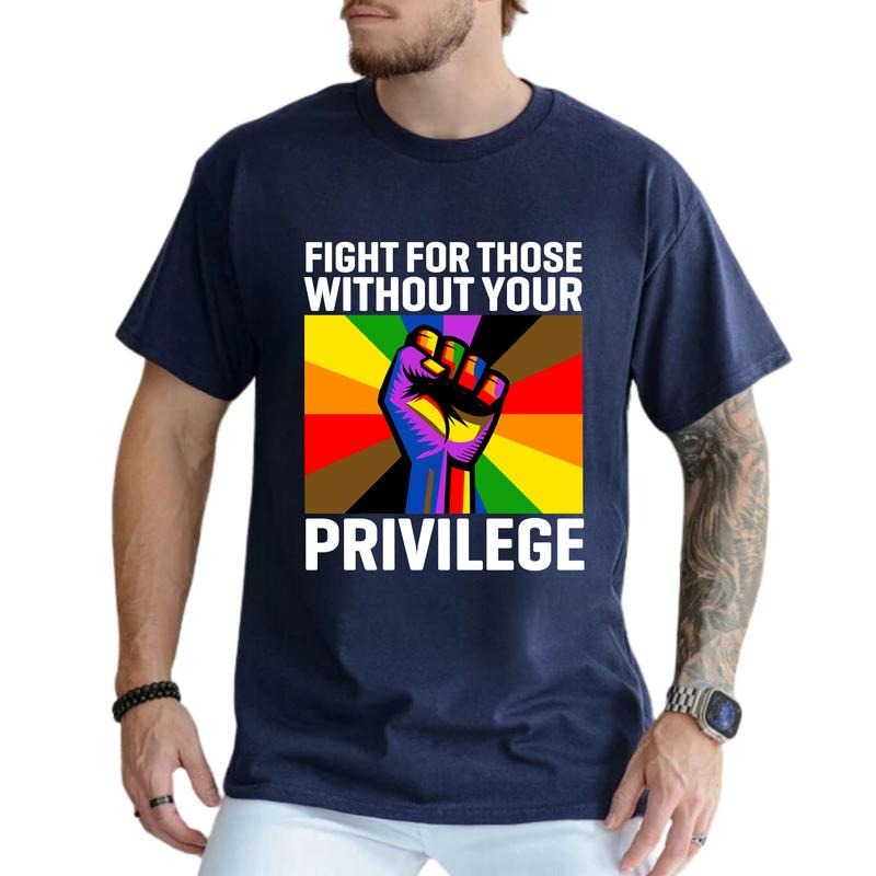 MAPTEES Fight For Those Without Your Privilege Graphic Tee, Advocate Pride T-shirt For Men, Pride Month Shirt, Support...