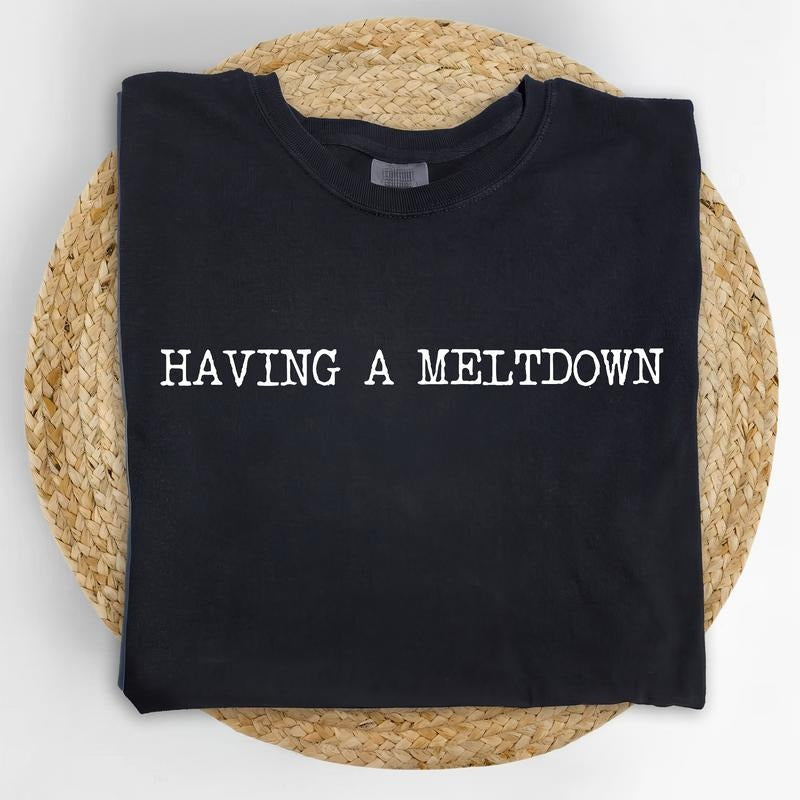 MAPTEES Having A Meltdown Comfort Colors Shirt, Mental Breakdown Graphic Tee, Funny Anxiety T-shirt, Funny Sarcastic...