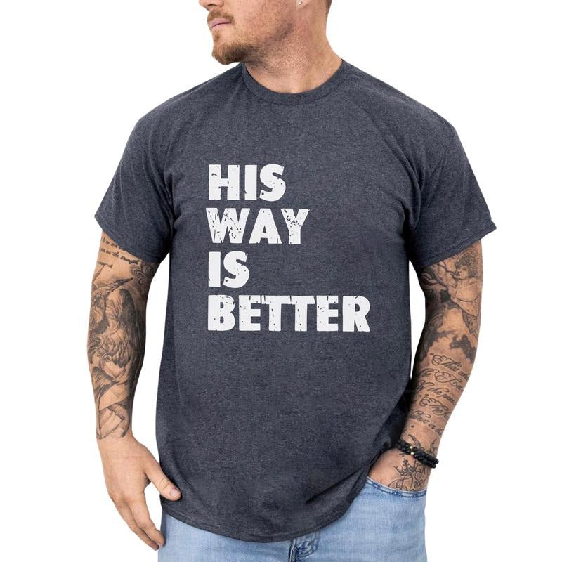 MAPTEES His Way Is Better Graphic Tee, Cute Christian T-shirt For Men, Christian Faith Shirt, Jesus Men Tee, God Lovers...