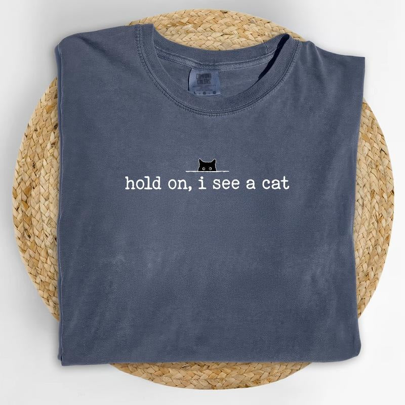 MAPTEES Hold On I See A Cat Comfort Colors Shirt, Pet Parent Humor Graphic Tee, Feline Friend T-shirt, Cat Mom Outfits,...