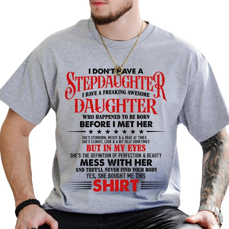 MAPTEES I Don't Have a Stepdaughter I Have a Freaking Awesome Daughter Graphic Tee, Funny Stepdaughter T-shirt For Men,...