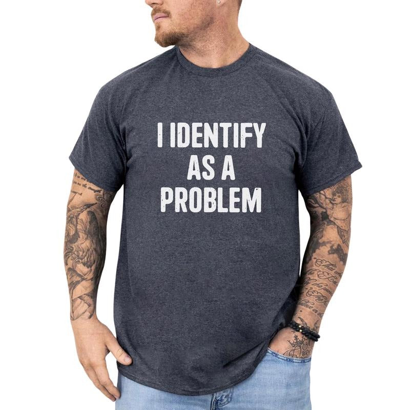 MAPTEES I Identify As A Problem Graphic Tee, Funny Humor T-shirt For Men, Sarcastic Shirt, Sarcasm Men Tee, Funny Mental...