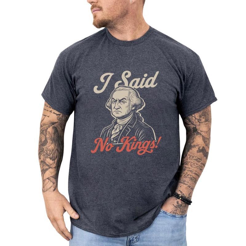 MAPTEES I Said No Kings Graphic Tee, No Kings In America T-shirt For Men, Protest Shirt, Freedom Men Tee, Equality Men...