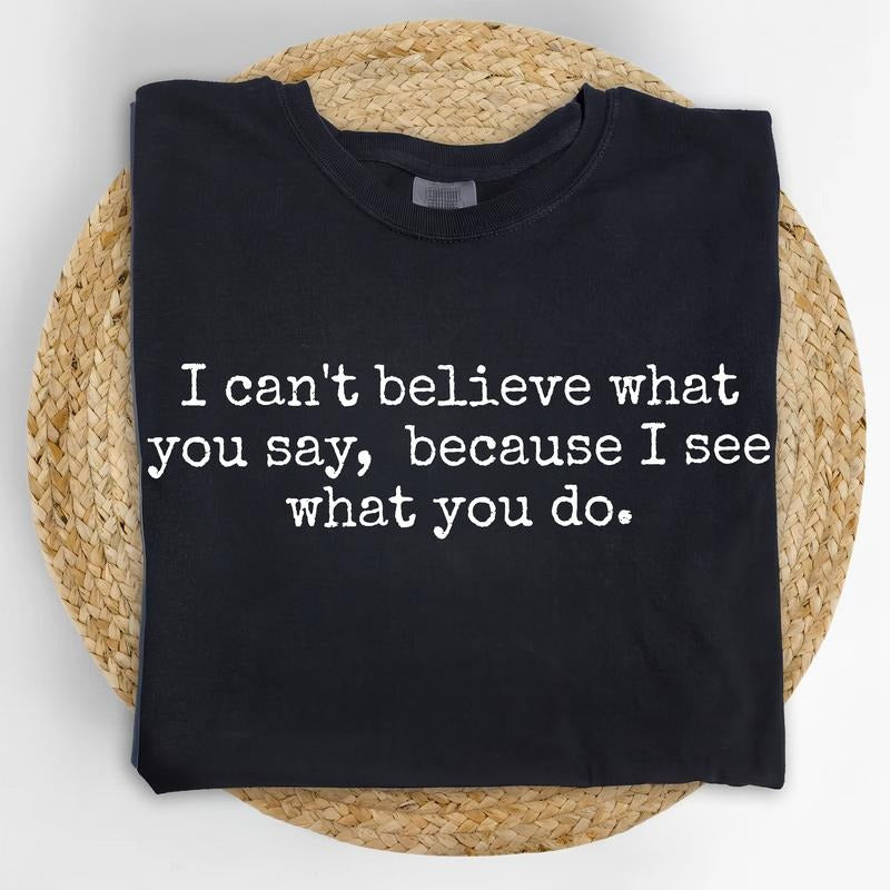 MAPTEES I See What You Do Comfort Colors Shirt, Attitude Quote Graphic Tee, Motivational T-shirt, Minimalist Quote...