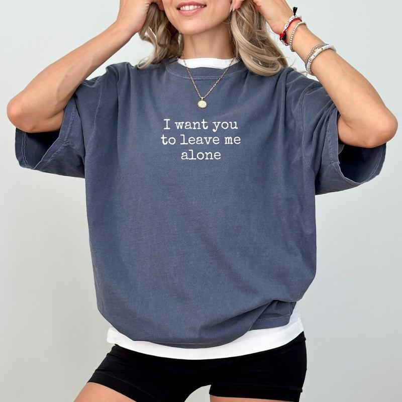 MAPTEES I Want You To Leave Me Alone Comfort Colors Shirt, Funny Sarcastic Introvert Graphic Tee, Anti Social T-shirt,...