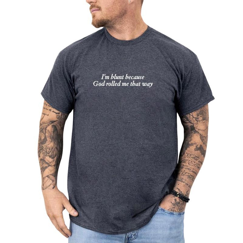 MAPTEES I'm Blunt Because God Rolled Me That Way Graphic Tee, Y2K 90s Aesthetic T-shirt For Men, Funny Meme Shirt, Adult...