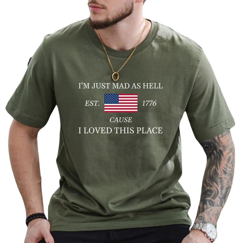 MAPTEES I'm Just Mad As Hell Graphic Tee, I Loved This Place T-shirt For Men, Patriotic Shirt, USA Flag Men Tee, American...