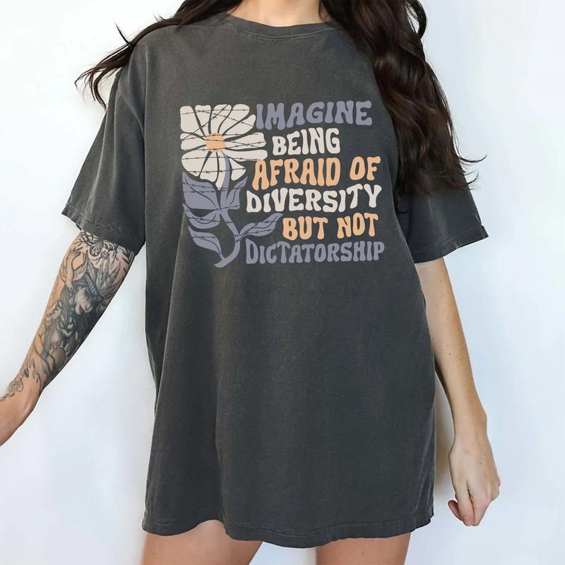 MAPTEES Imagine Being Scared Of Diversity But Not Dictatorship Comfort Colors Shirt, Protest Graphic Tee, Facist T-shirt,...
