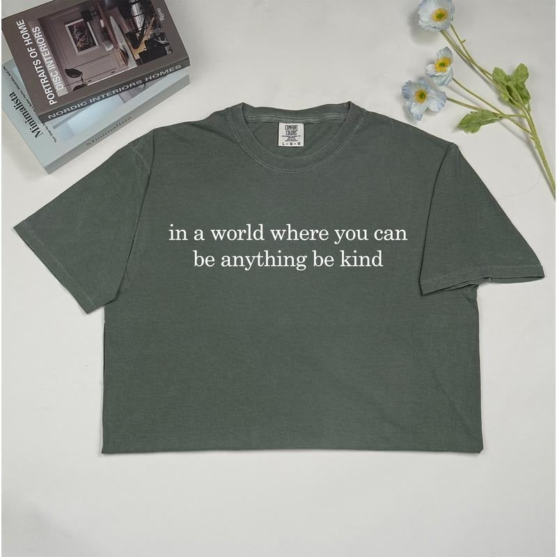 MAPTEES In A World Where You Can Be Anything Be Kind Comfort Colors Shirt, Kindness Graphic Tee, Inspirational T-shirt...