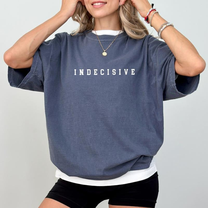 MAPTEES Indecisive Comfort Colors Shirt, Funny Minimalist Graphic Tee, Sarcastic Humor T-shirt, Moody Outfits, Funny...