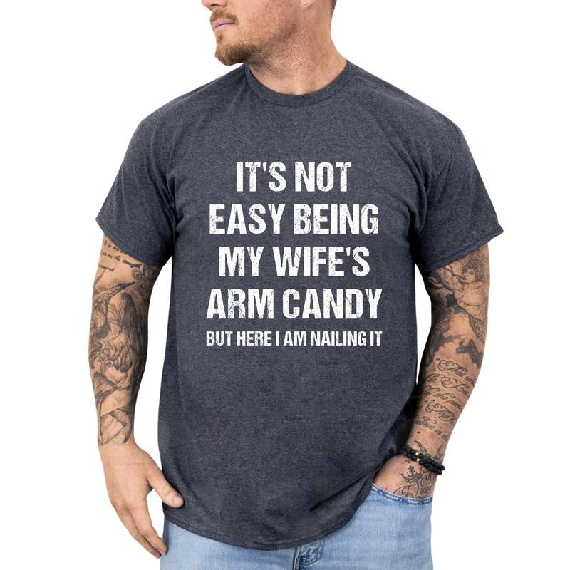 MAPTEES It's Not Easy Being My Wife's Arm Candy Graphic Tee, Adult Humor T-shirt For Men, Funny Sarcastic Shirt, Funny...