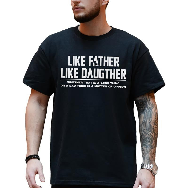 MAPTEES Like Father Like Daugther Graphic Tee, Dad Joke T-shirt For Men, Funny Sarcastic Shirt, Adult Humor Tee, Shirt...