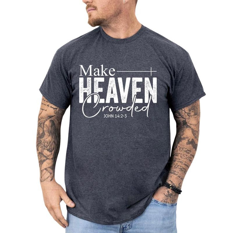 MAPTEES Make Heaven Crowded Graphic Tee, Christian T-shirt For Men, Worship Holiday Shirt, Bible Verse Church Men Tee,...