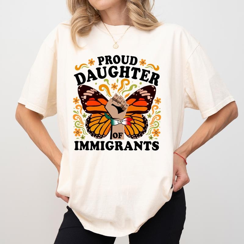 MAPTEES Proud Daughter Of Immigrants Comfort Colors Shirt, Immigrant Pride Graphic Tee, Monarch Butterfly Symbol Activist...