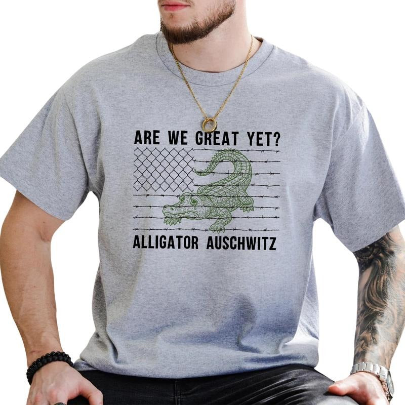 MAPTEES Sarcastic Are We Great Yet Graphic Tee, Abolish  Alligator Auschwitz T-shirt For Men, Resistance Shirt, FDT Men...