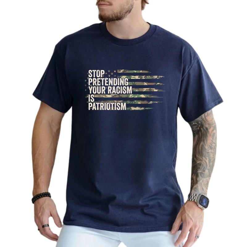 MAPTEES Stop Pretending Your Racism Is Patriotism Graphic Tee, Subtle FDT T-shirt For Men, Sarcastic Activism Shirt,...