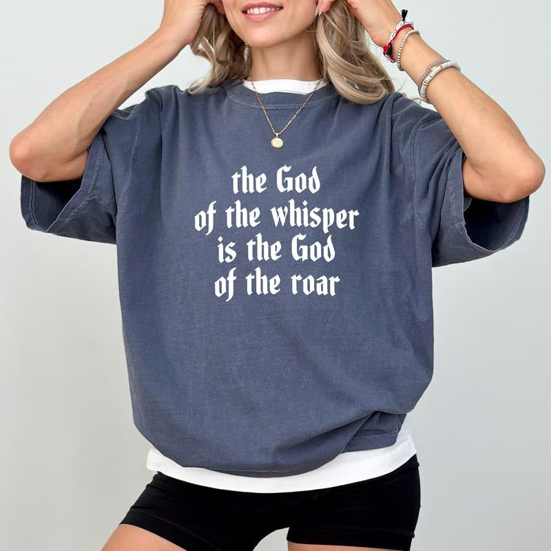 MAPTEES The God Of The Whisper Is The God Of The Roar Comfort Colors Shirt, Faith Based Graphic Tee, Jesus T-shirt, God...