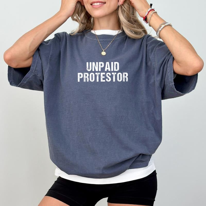 MAPTEES Unpaid Protestor Unisex Comfort Colors Shirt, Funny Activist Graphic Tee, Equality Activism T-shirt, Liberal...