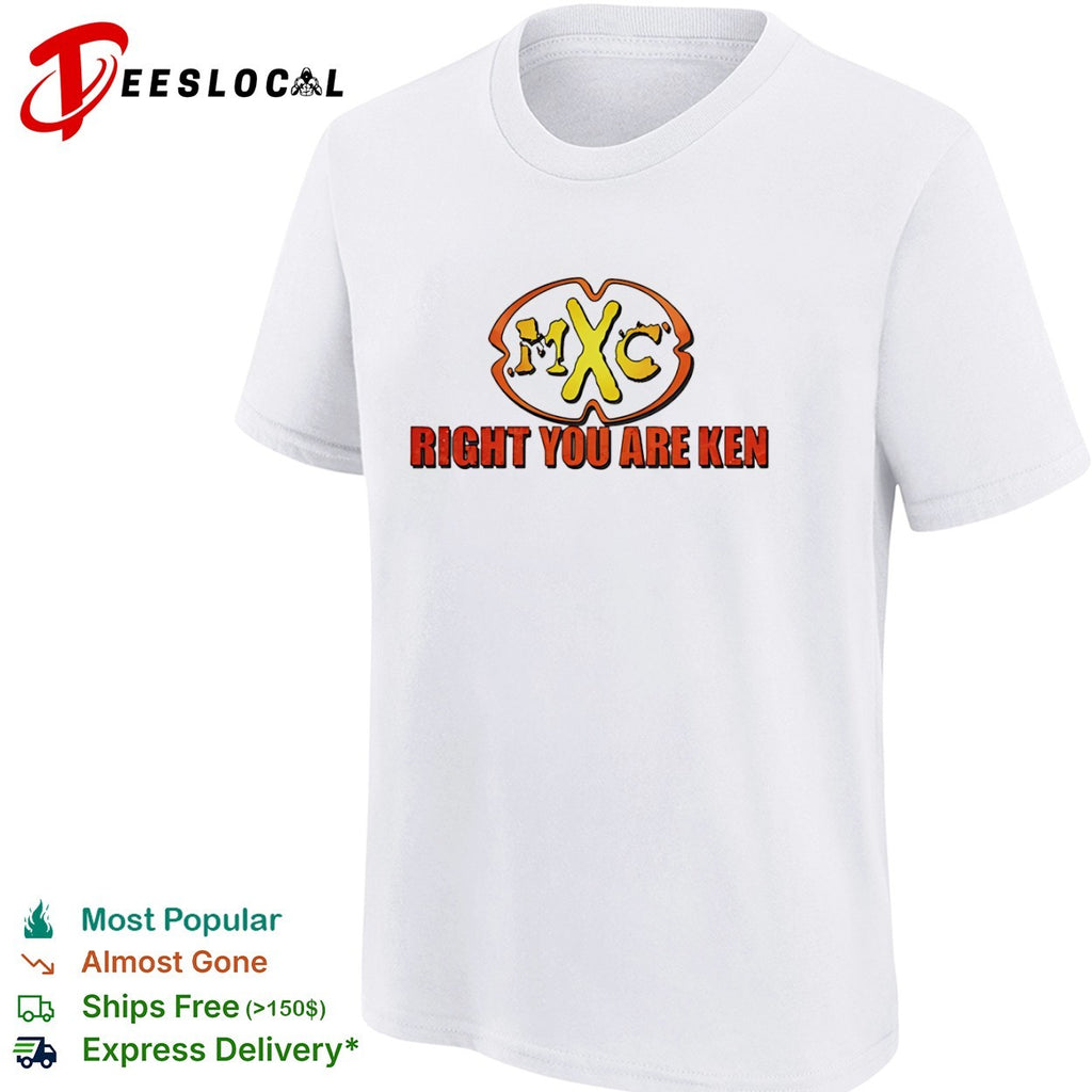 MXC Right You Are Ken logo shirt