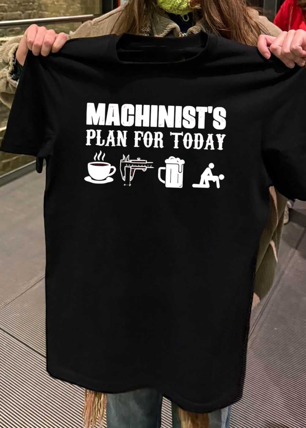 Machinist Plan for Today Coffee Calipers Beer T-Shirt
