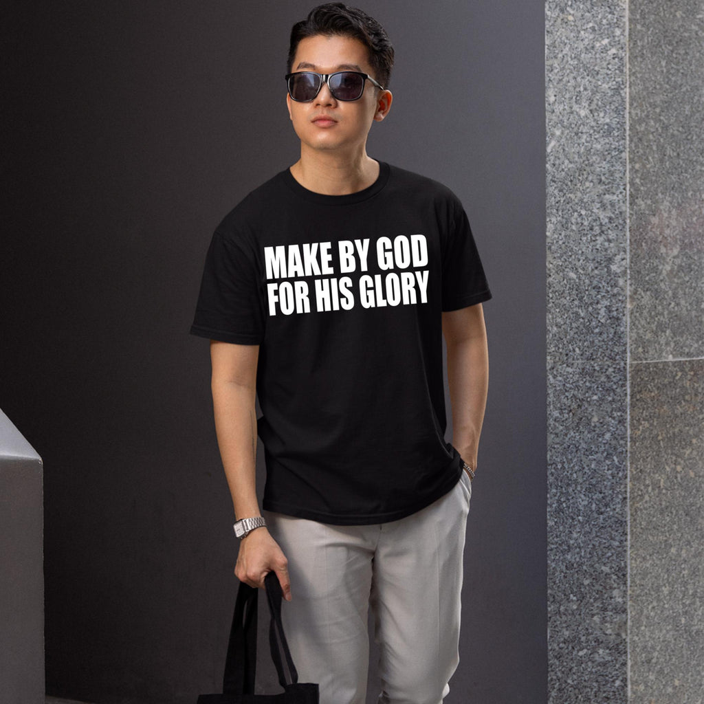 Made By God For His Glory Shirt