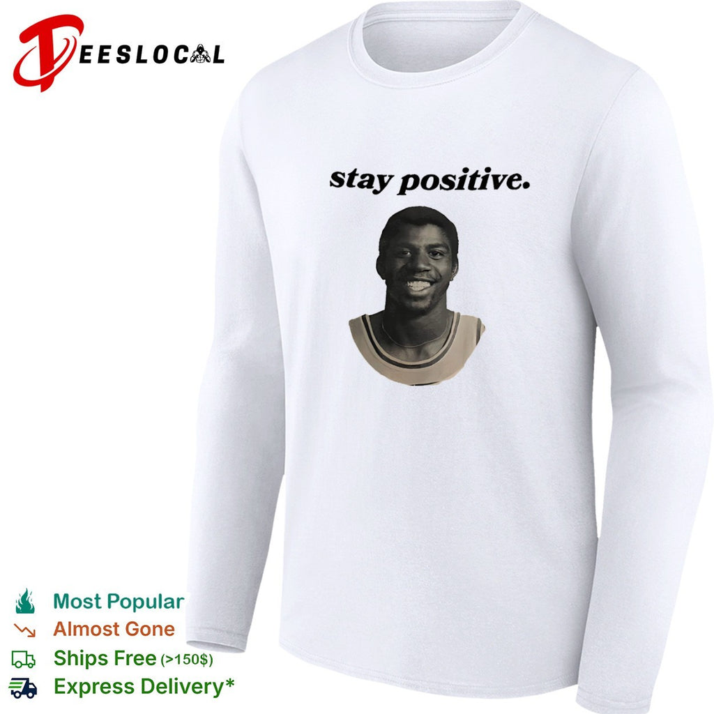 Magic Johnson Los Angeles Lakers stay positive portrait shirt