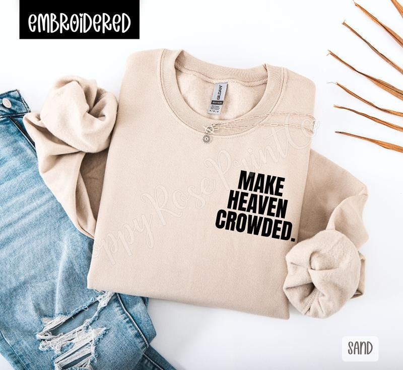 Make Heaven Crowded Embroidered Crewneck Sweatshirt T-Shirts, Hoodie | PodTeesHub.com