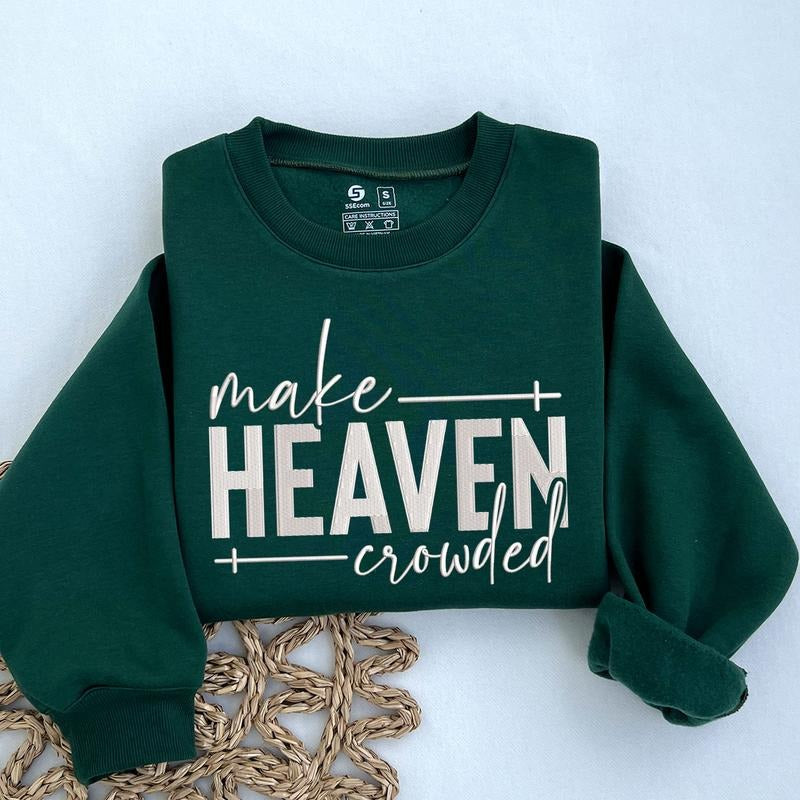 Make Heaven Crowded Embroidered Sweatshirt, Christian Embroidered Crewneck, Inspirational Gift, Bible Verse Sweatshirt...