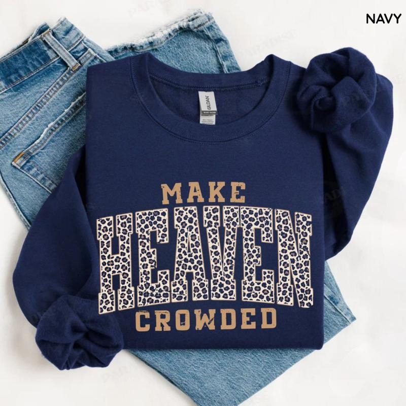 Make Heaven Crowded Sweatshirt, Christian Leopard Print Sweater, Inspirational Bible Verse Crewneck, Faith-Based Gift for...