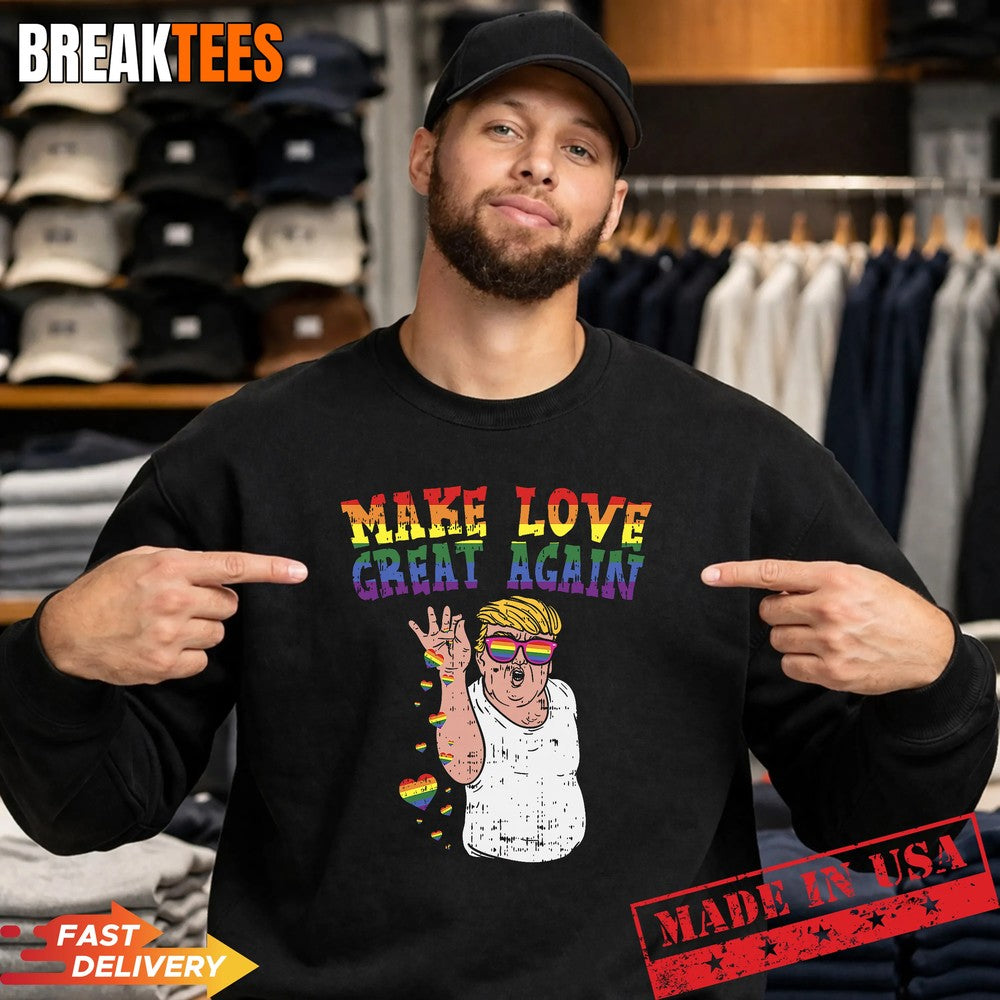 Make Love Great Again Trump Funny Meme Salt LGBT Shirt