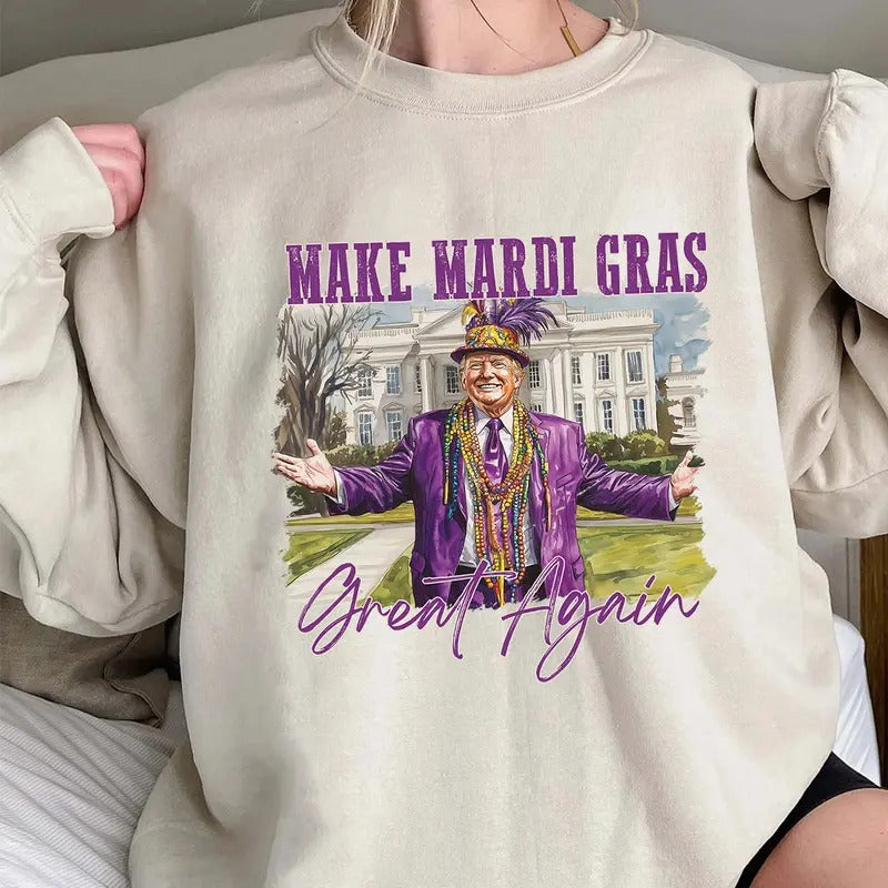 Make Mardi Gras Great Again Shirt, Mardi Gras Trump Sweatshirt, Funny Mardi Gras Sweater Hoodie | PodTeesHub.com
