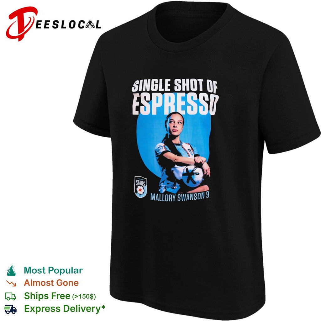 Mallory Swanson 9 Chicago Stars NWSL Single Shot of Espresso shirt