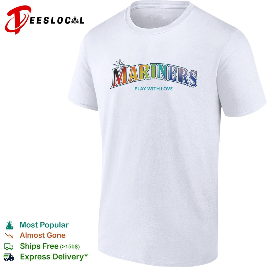 Mariners Play with Love Seattle Mariners MLB Baseball Rainbow Pride shirt