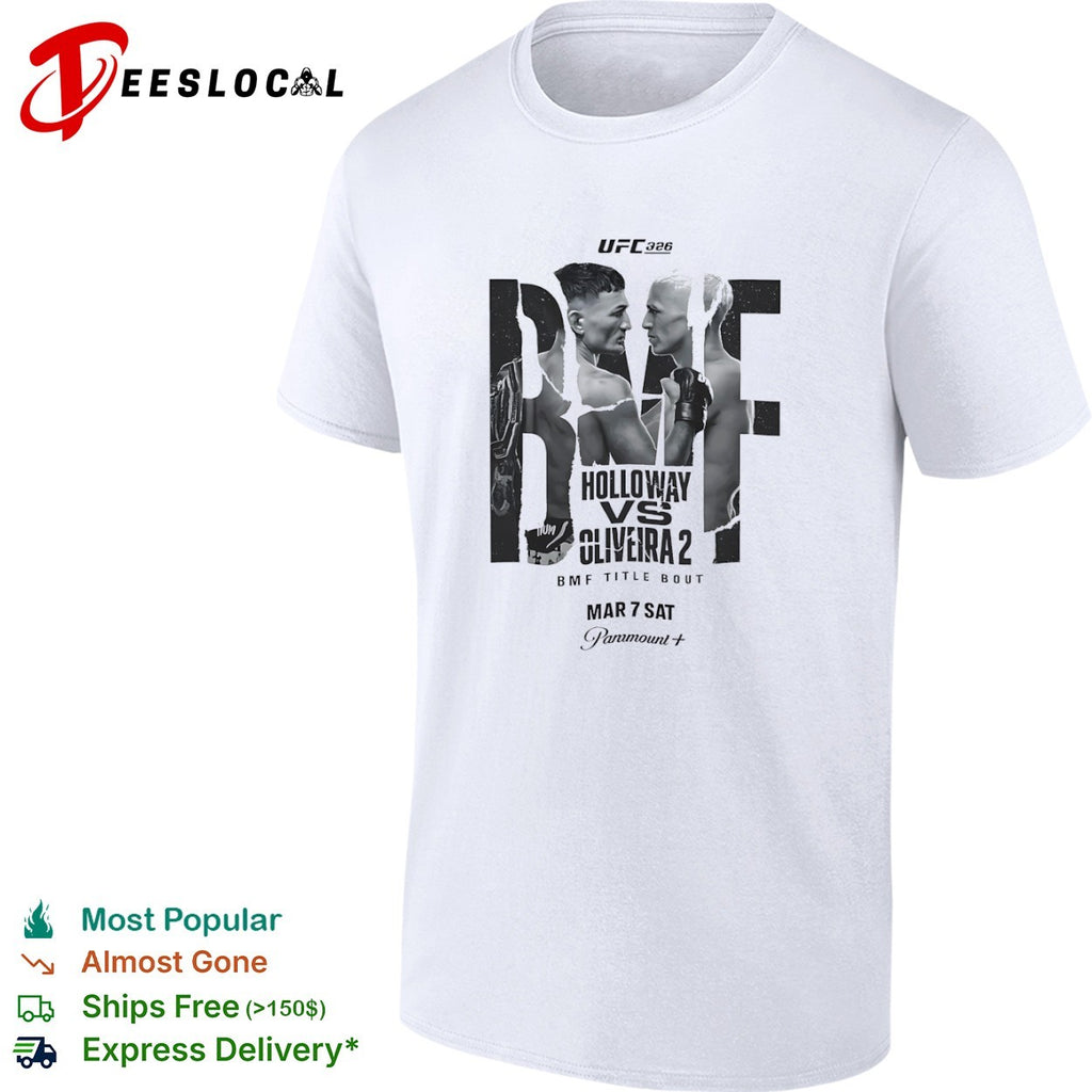 Max Holloway Charles Oliveira UFC 326 BMF Title Bout Mar 7 Sat Paramount Plus shirt