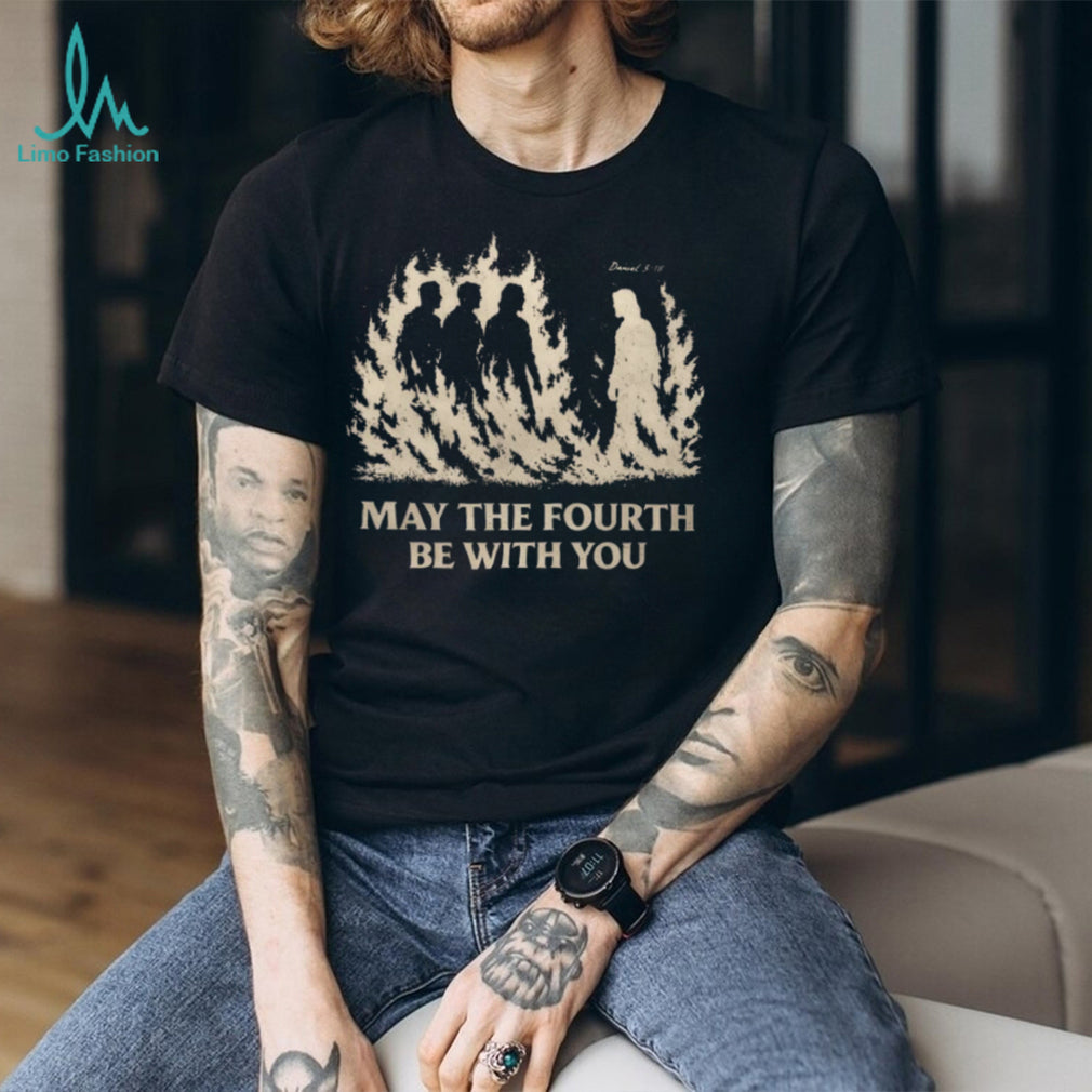May The Fourth Be With You Christian Fire Religious Faith T Shirt