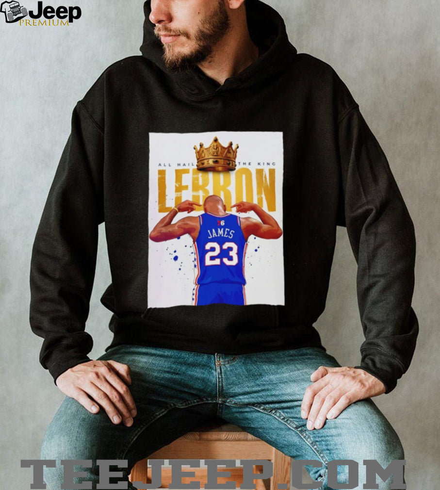 LeBron James All Hail the King 76ers Jersey shirt