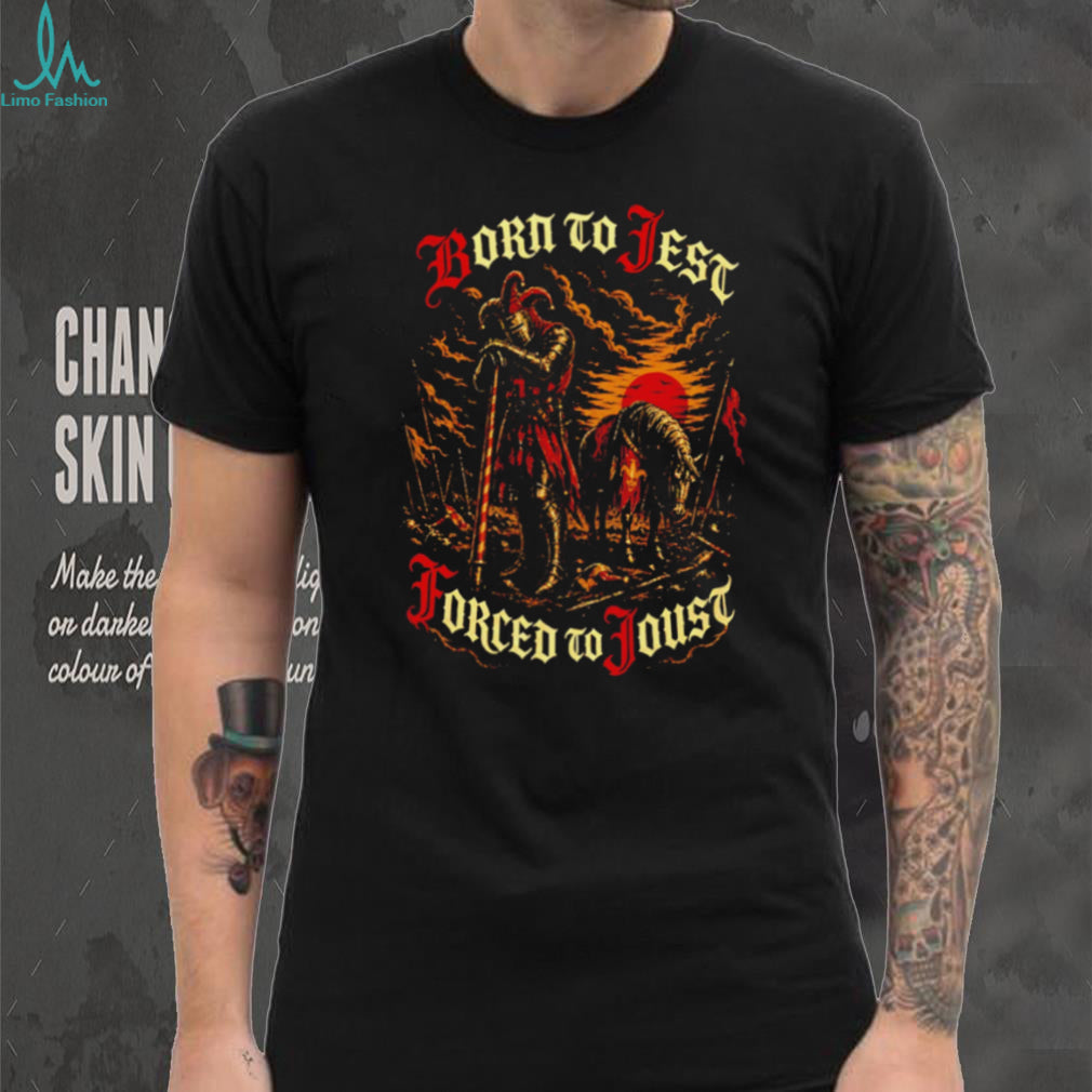 Medieval Knight Born to Jest Forced to Joust T Shirt