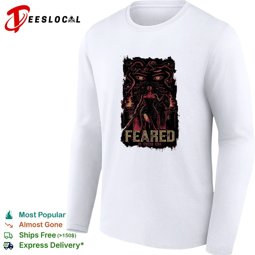 Medusa feared in every era shirt