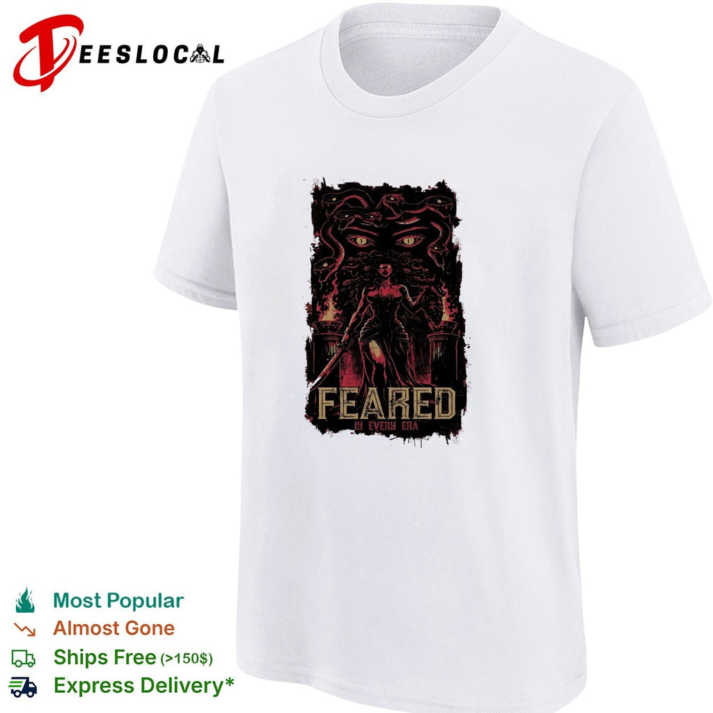 Medusa feared in every era shirt