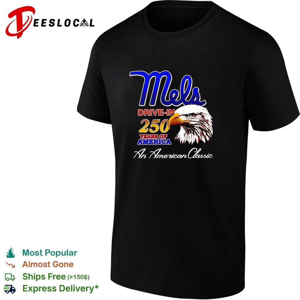 Mel’s Drive In 250 years of America bald eagle American Classic shirt