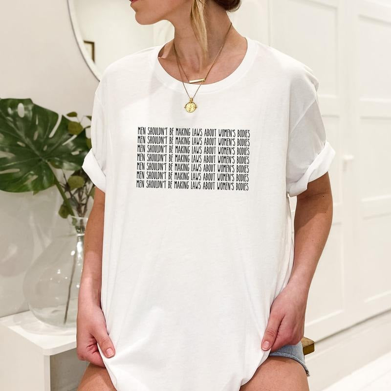 Men Shouldn't Be Making Laws About Women's Bodies Feminism T-shirt, Reproductive Rights Hoodie, Sweatshirt | PodTeesHub.com