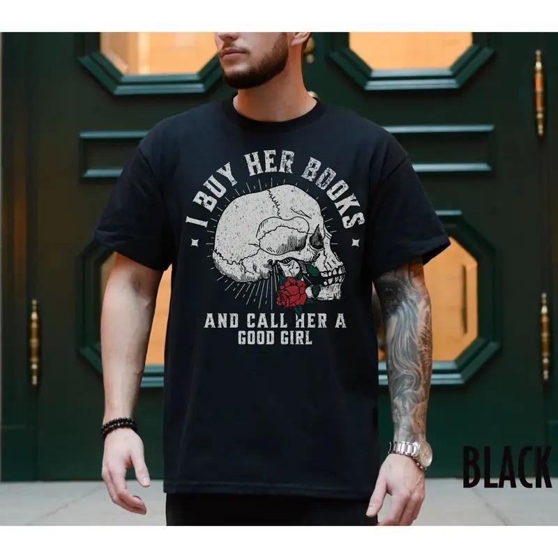 Men's Dark Romance T-Shirt, I Buy Her Books and Call Her a Good Girl Book Lover Gift for Husband Villain Lover Shirt Smut...