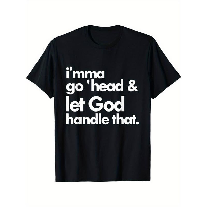 Men's Faith-Based "I'mma Go 'head & Let God Handle That" T-Shirt - 100% Cotton Crewneck Tee, Black with White Lettering -...