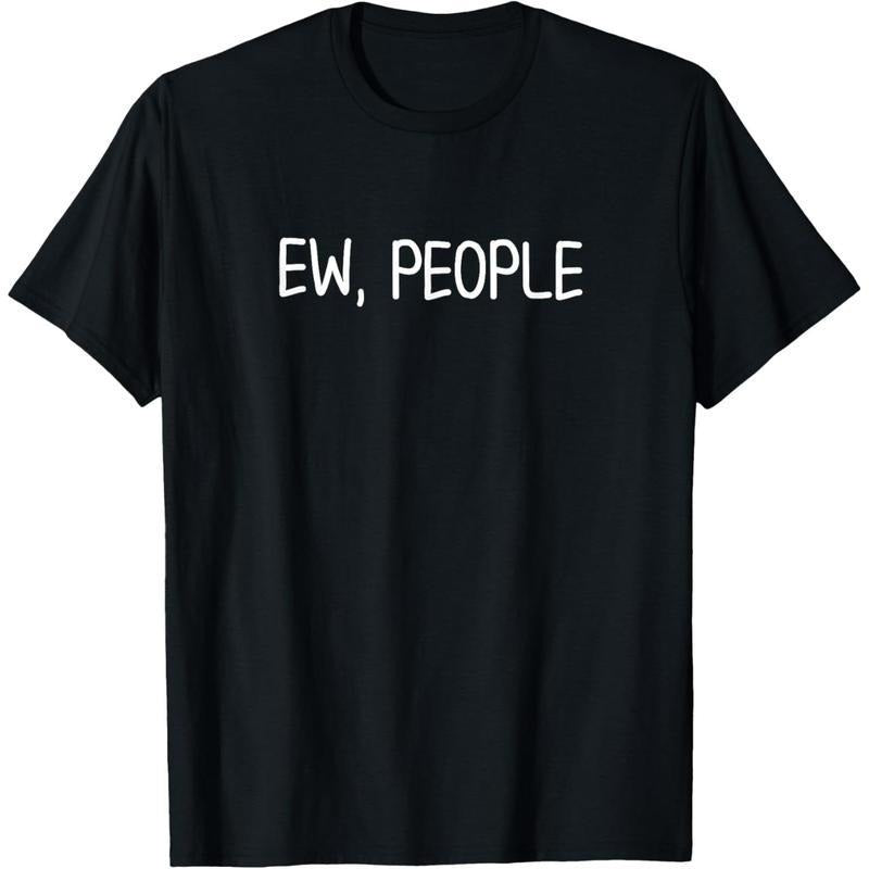 Men's Funny Ew People T-shirt Joke Sarcastic for Family T-Shirt Hoodie, Sweatshirt | PodTeesHub.com