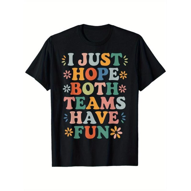 Men's Funny Sports Rivalry T-Shirt - "I Just Hope Both Teams Have Fun" Retro Graphic Tee -  100% Cotton Shirt for Team...