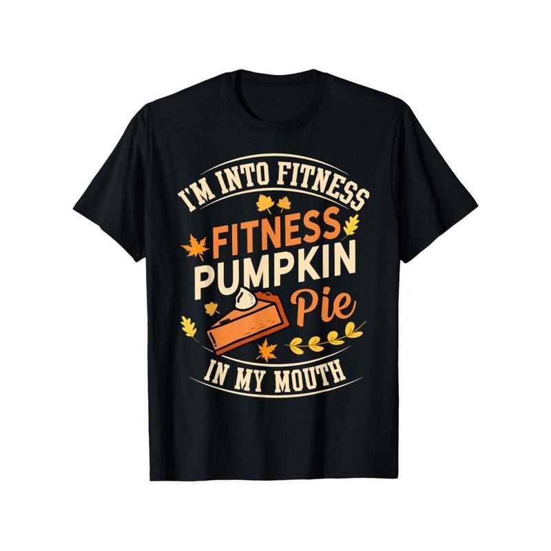 Men's Funny Thanksgiving Fitness Pumpkin Pie Slogan T-Shirt