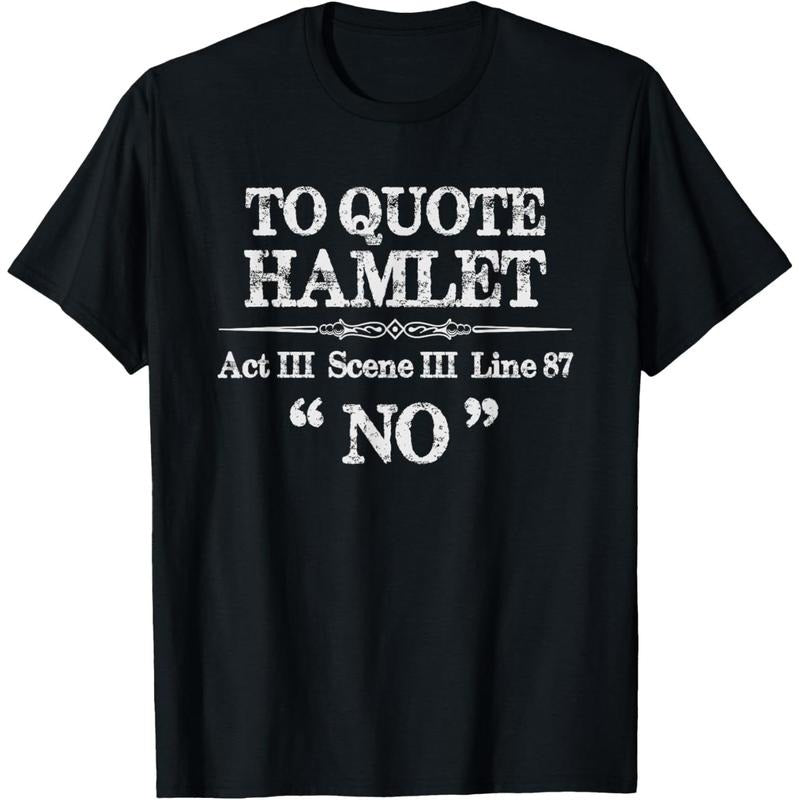Men's Stage Manager Theatre Gifts - Shakespeare Hamlet Quote Funny T-Shirt Hoodie, Sweatshirt | PodTeesHub.com