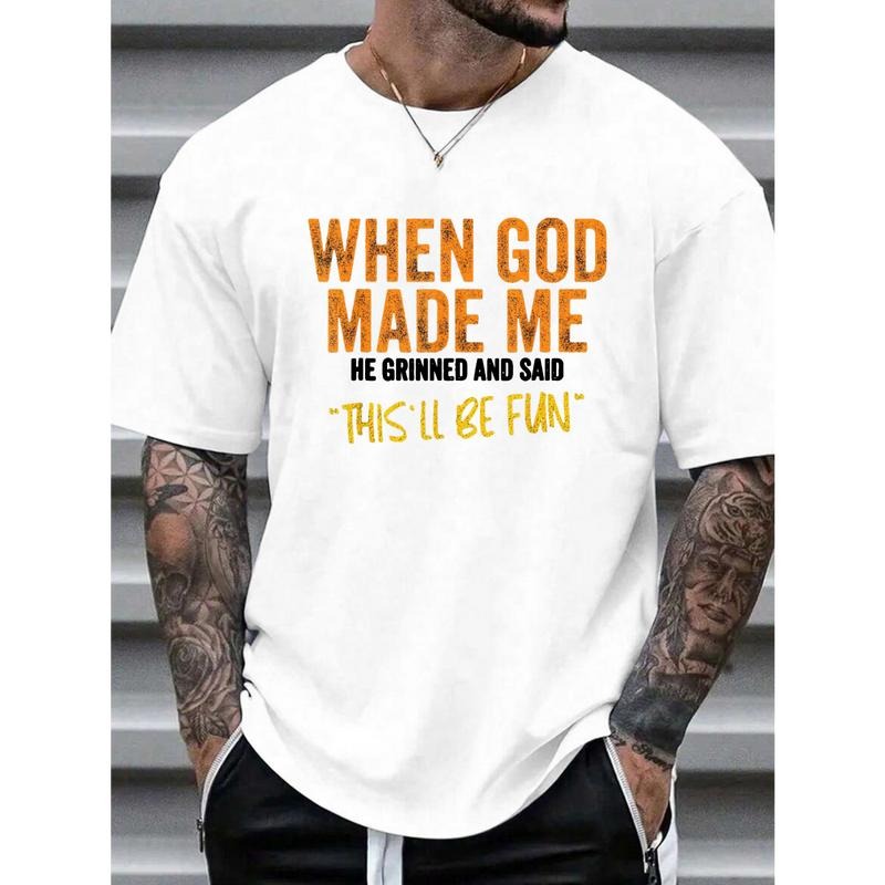 Men's When God Made Me Funny Quote T-Shirt Short Sleeve Cotton Casual Tee Hoodie, Sweatshirt | PodTeesHub.com
