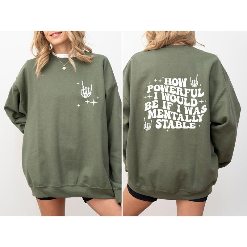 Mentally Stable, Funny, Skeleton, Powerful Sweatshirt, Women's Crew Neck, Crewneck T-Shirts, Hoodie | PodTeesHub.com