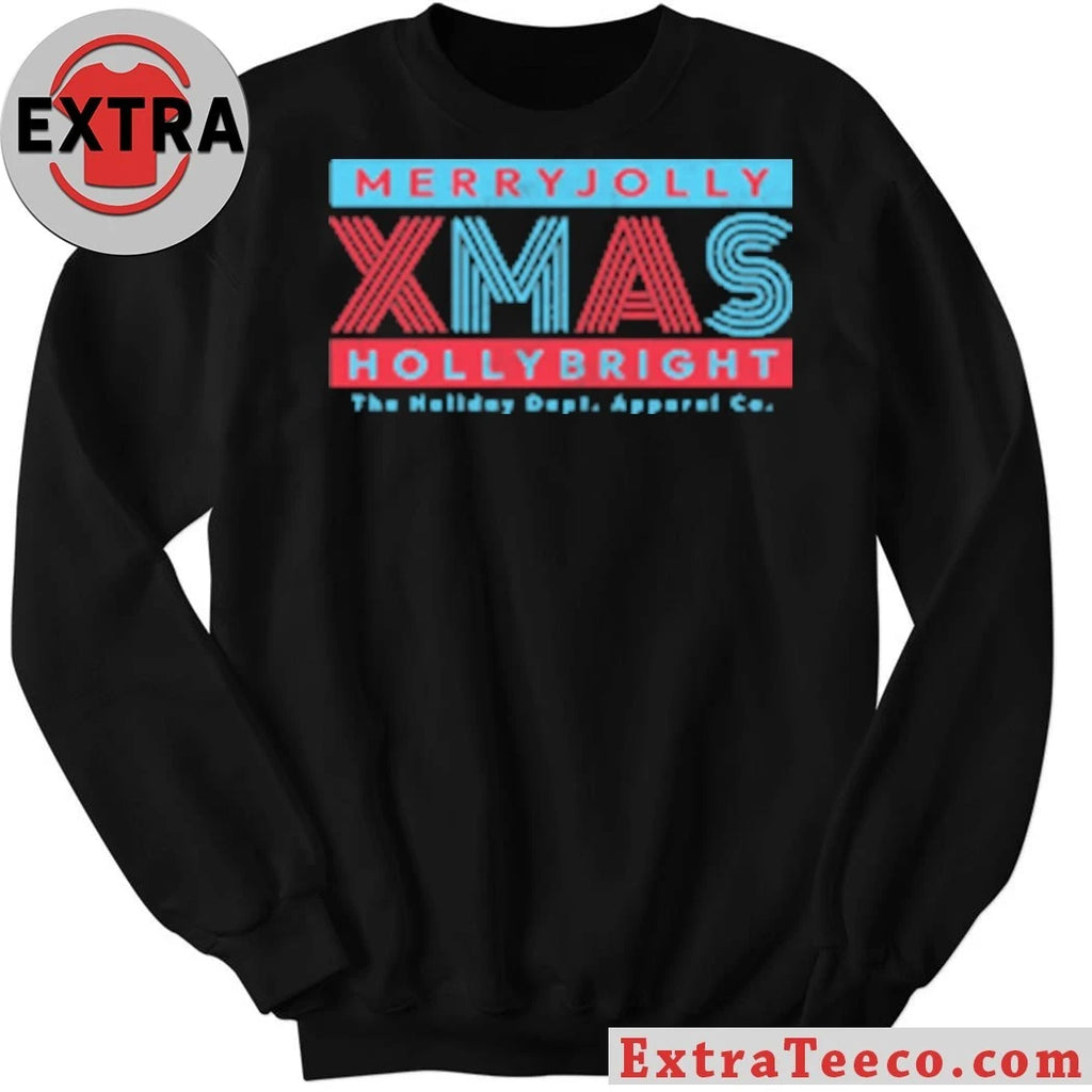 Merry Jolly Xmas HollyBright Christmas The Holiday Dept Apparel Co Shirt